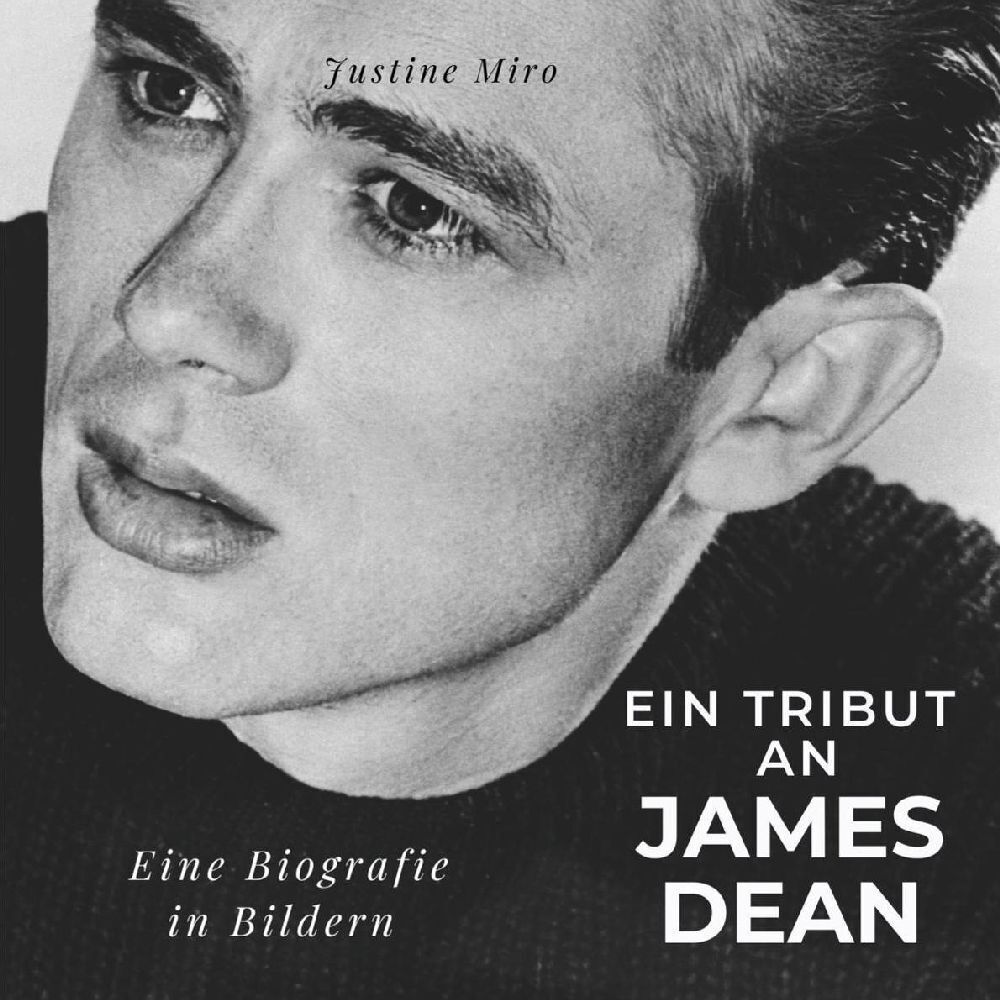 Cover: 9783750524200 | Ein Tribut an James Dean | Eine Biografie in Bildern | Justine Miro