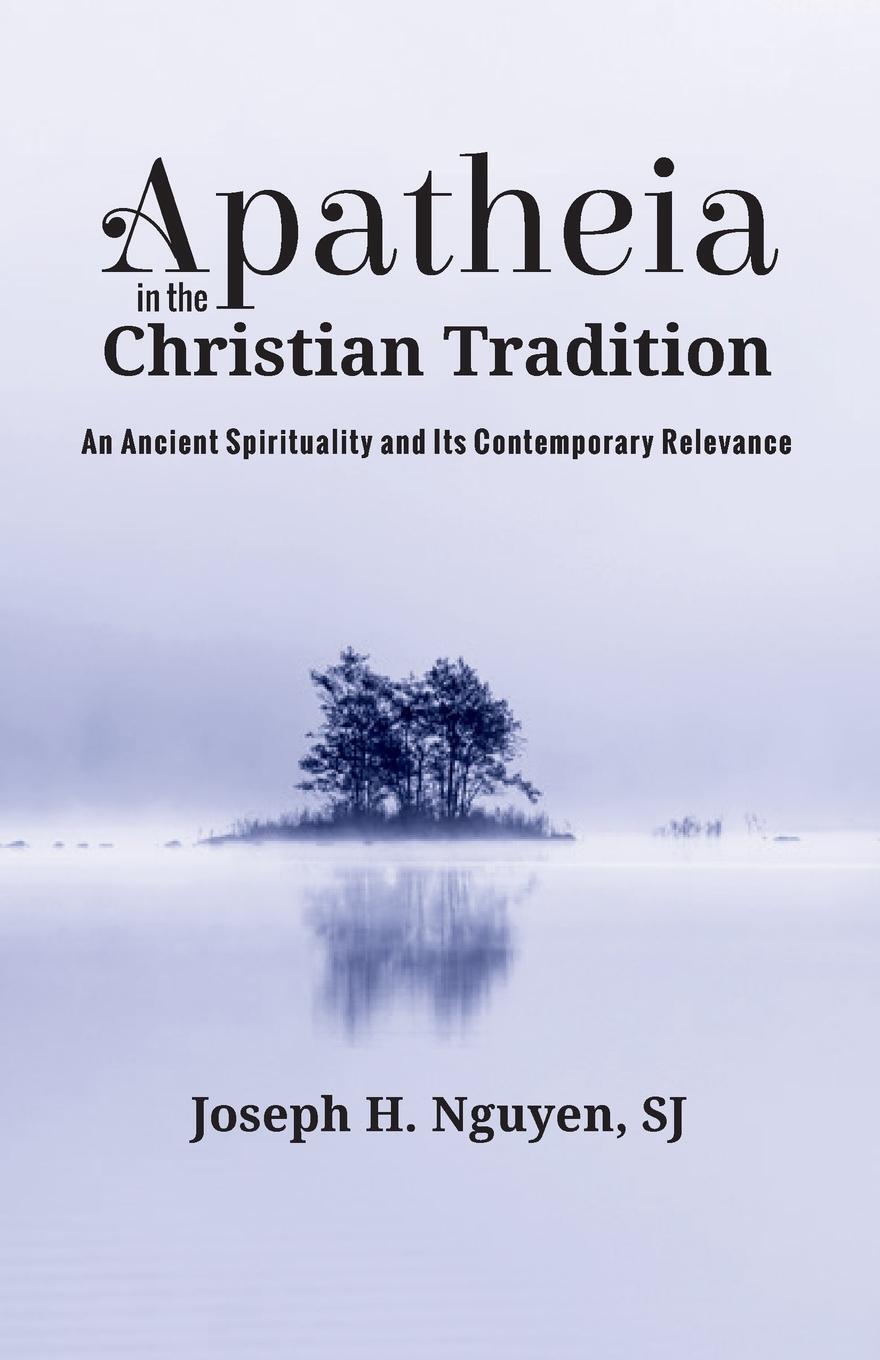 Cover: 9781532645167 | Apatheia in the Christian Tradition | Joseph H. Nguyen | Taschenbuch