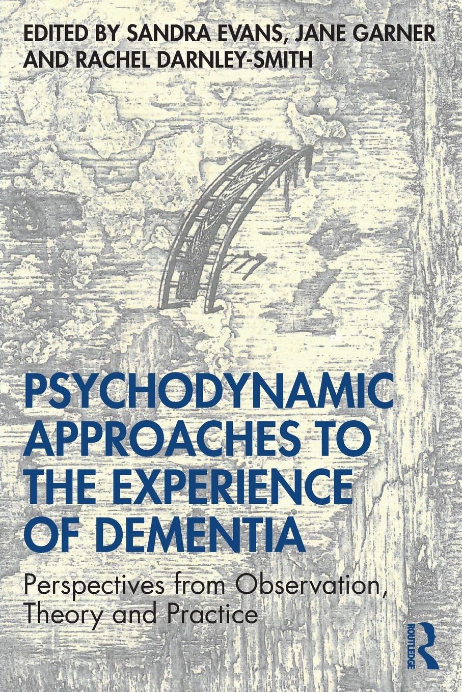 Cover: 9780415786652 | Psychodynamic Approaches to the Experience of Dementia | Evans (u. a.)