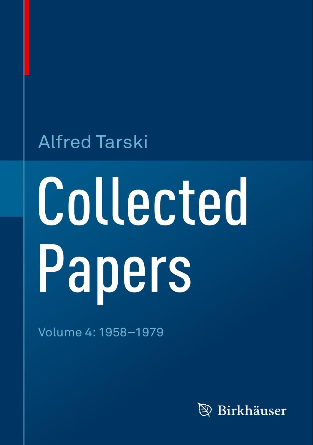 Cover: 9783319954165 | Collected Papers | Volume 4: 1958-1979 | Alfred Tarski | Buch | xvii