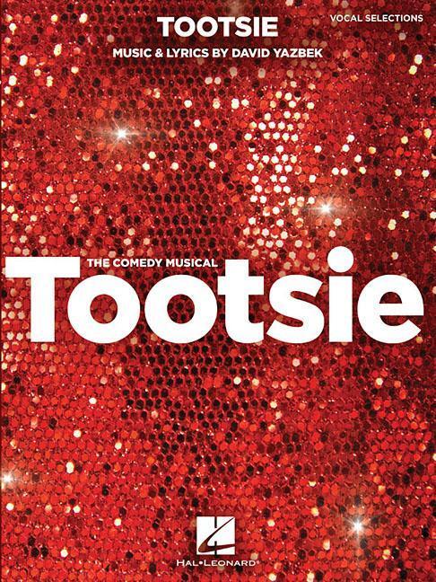 Cover: 9781540061140 | Tootsie: Vocal Selections: Vocal Line with Piano Accompaniment | Buch