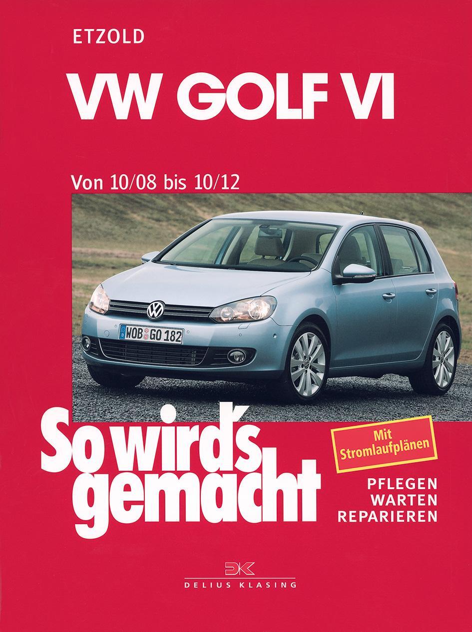 Cover: 9783768826525 | VW Golf VI von 10/08 bis 10/12 | Rüdiger Etzold | Taschenbuch | 2010