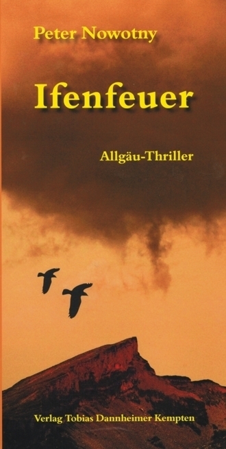 Cover: 9783888810664 | Ifenfeuer | Allgäu-Thriller | Peter Nowotny | Buch | 2010 | Dannheimer