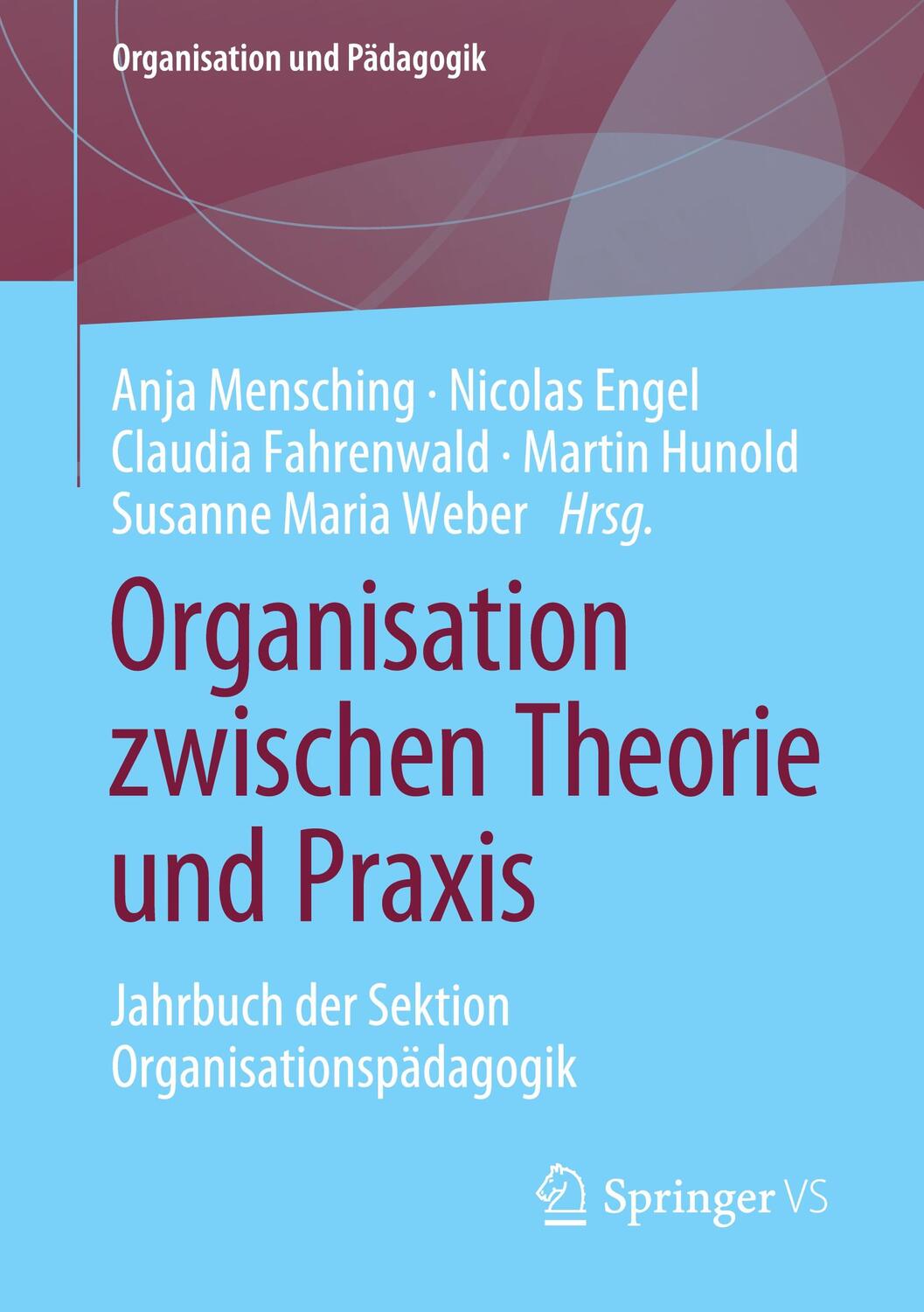 Cover: 9783658396893 | Organisation zwischen Theorie und Praxis | Anja Mensching (u. a.)