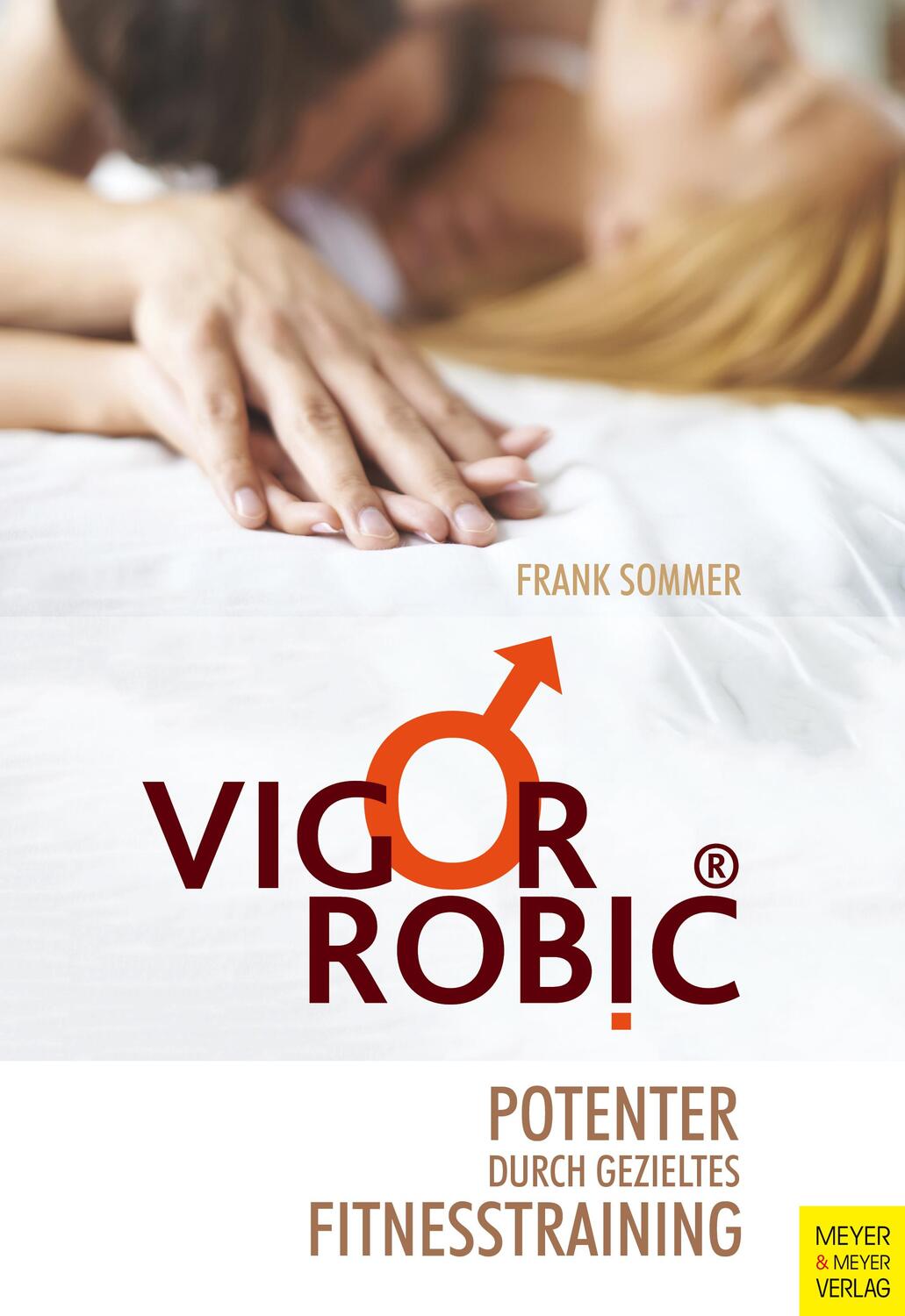 Cover: 9783898996242 | VigorRobic | Potenter durch gezieltes Fitnesstraining | Frank Sommer