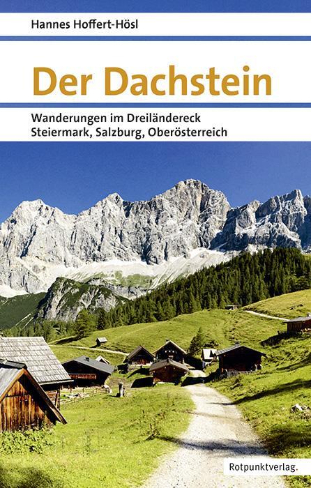 Cover: 9783858697813 | Der Dachstein | Hannes Hoffert-Hösl | Taschenbuch | Naturpunkt | 2018