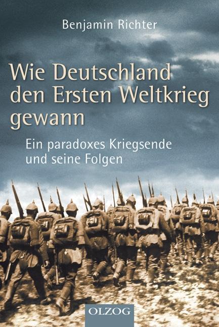 Cover: 9783957680471 | Wie Deutschland den Ersten Weltkrieg gewann | Benjamin Richter | Buch