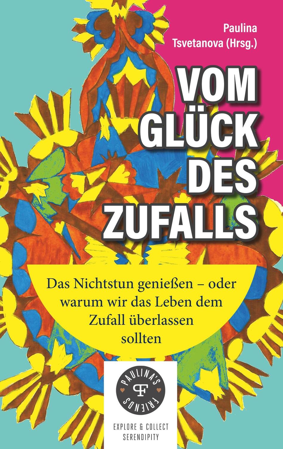 Cover: 9783748110613 | Vom Glück des Zufalls | Paulina Tsvetanova | Taschenbuch