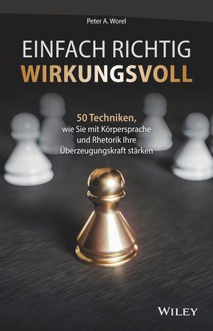 Cover: 9783527510443 | Einfach richtig wirkungsvoll | Peter A. Worel | Buch | Deutsch | 2020