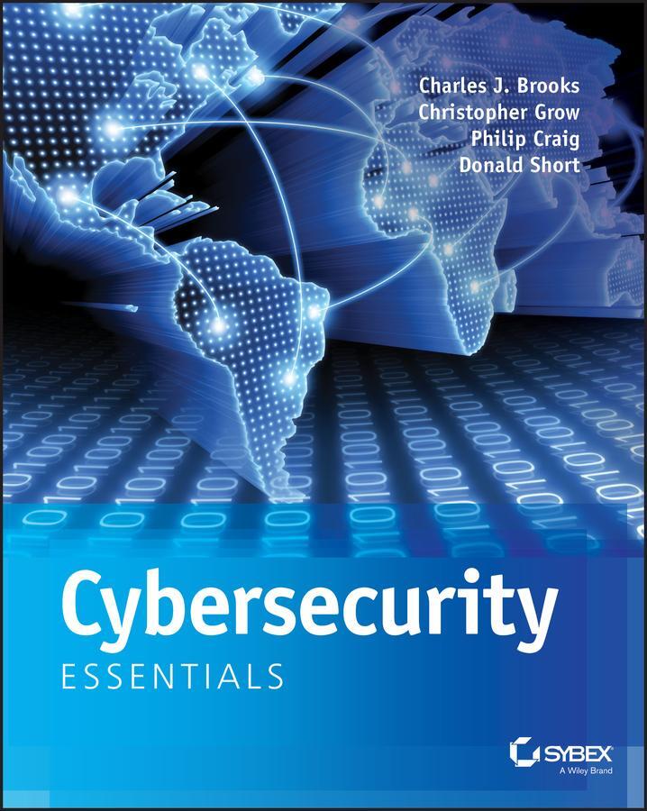 Cover: 9781119362395 | Cybersecurity Essentials | Charles J. Brooks (u. a.) | Taschenbuch