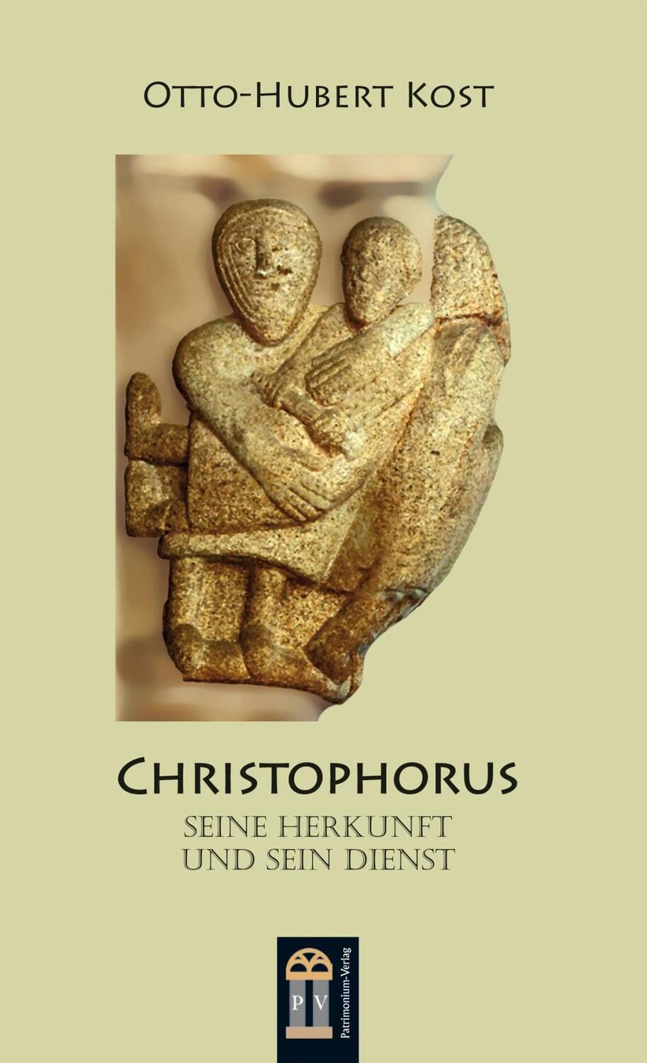 Cover: 9783864170355 | Christophorus | Seine Herkunft und sein Dienst | Otto-Hubert Kost