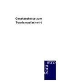 Cover: 9783864717185 | Gesetzestexte zum Tourismusfachwirt | Sarastro Gmbh | Taschenbuch