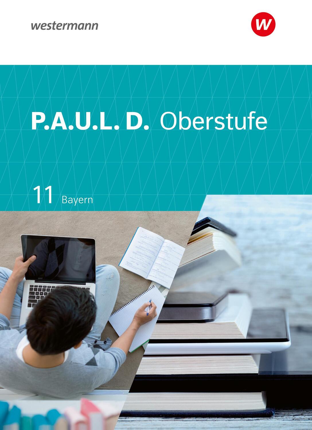 Cover: 9783141278705 | P.A.U.L. D. (Paul) 11. Schülerband. Für die Oberstufe in Bayern | 2023