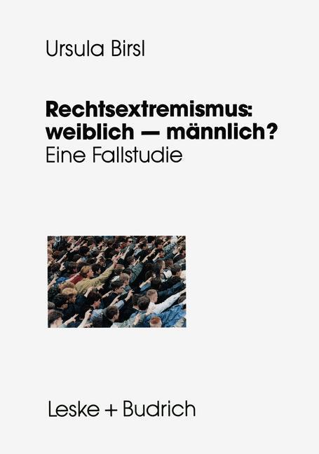 Cover: 9783322972873 | Rechtsextremismus: weiblich ¿ männlich? | Ursula Birsl | Taschenbuch