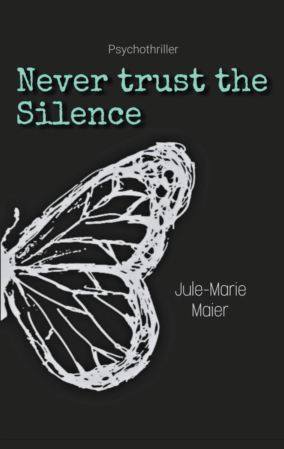 Cover: 9783757814199 | Never trust the Silence | Jule-Marie Maier | Taschenbuch | Paperback