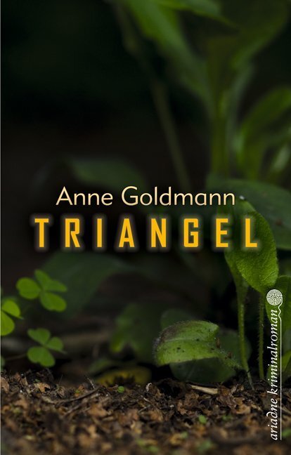 Cover: 9783867542029 | Triangel | Kriminalroman. Originalausgabe | Anne Goldmann | Buch