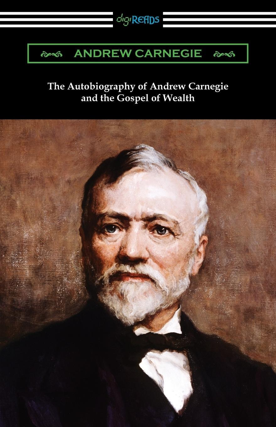 Cover: 9781420961539 | The Autobiography of Andrew Carnegie and The Gospel of Wealth | Buch