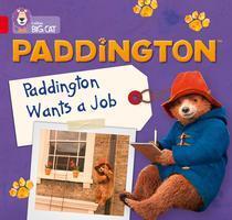 Cover: 9780008285906 | Paddington: Paddington Wants a Job: Band 2a/Red a | Rebecca Adlard