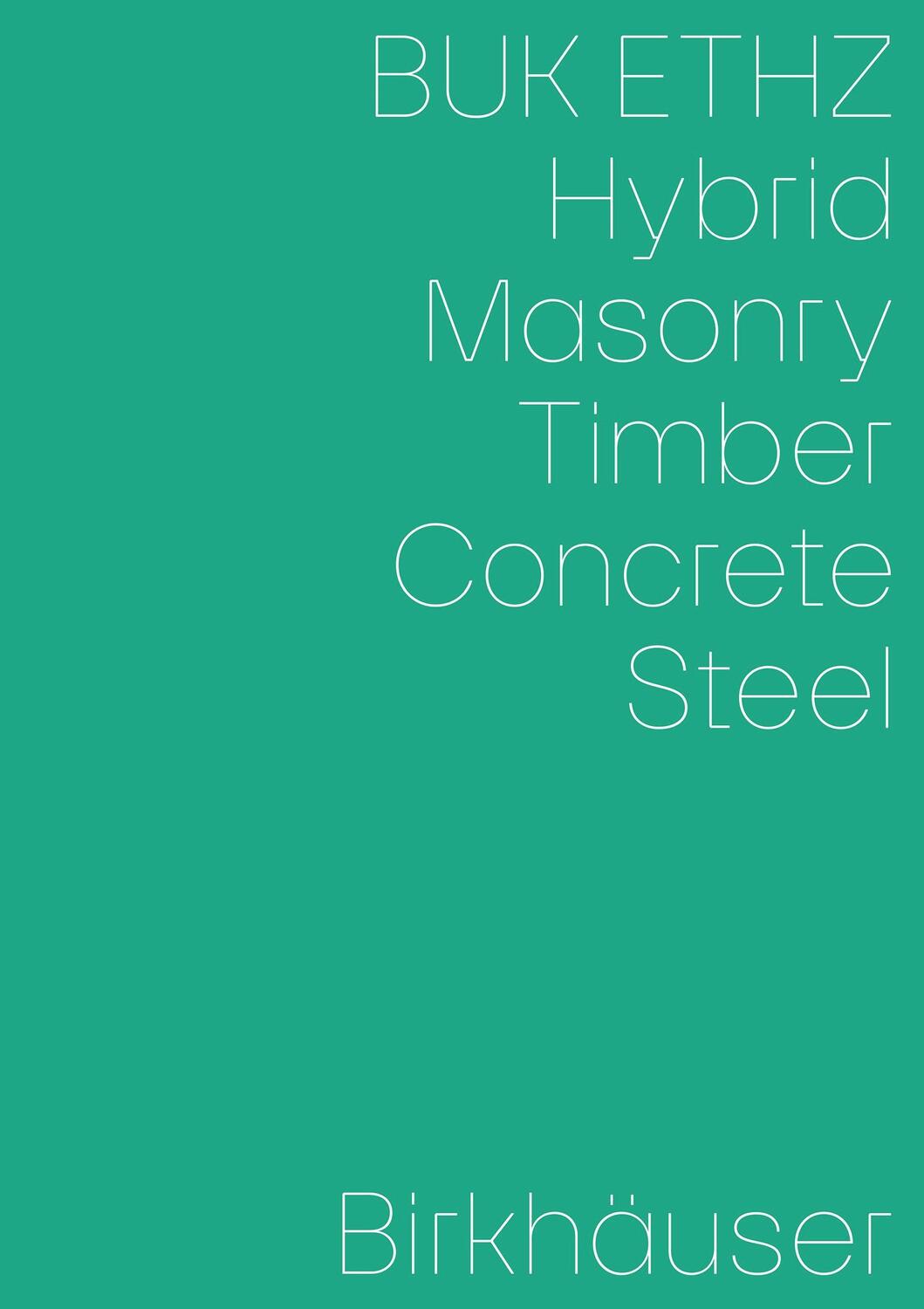 Cover: 9783035627459 | Hybrid, Masonry, Concrete, Timber, Steel | Daniel Mettler (u. a.)