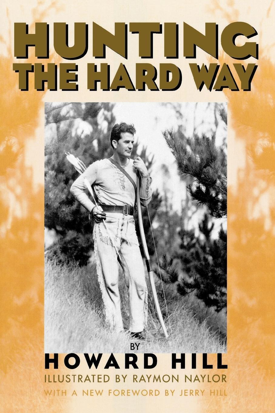 Cover: 9781568331461 | Hunting the Hard Way | Howard Hill | Taschenbuch | Paperback | 2000