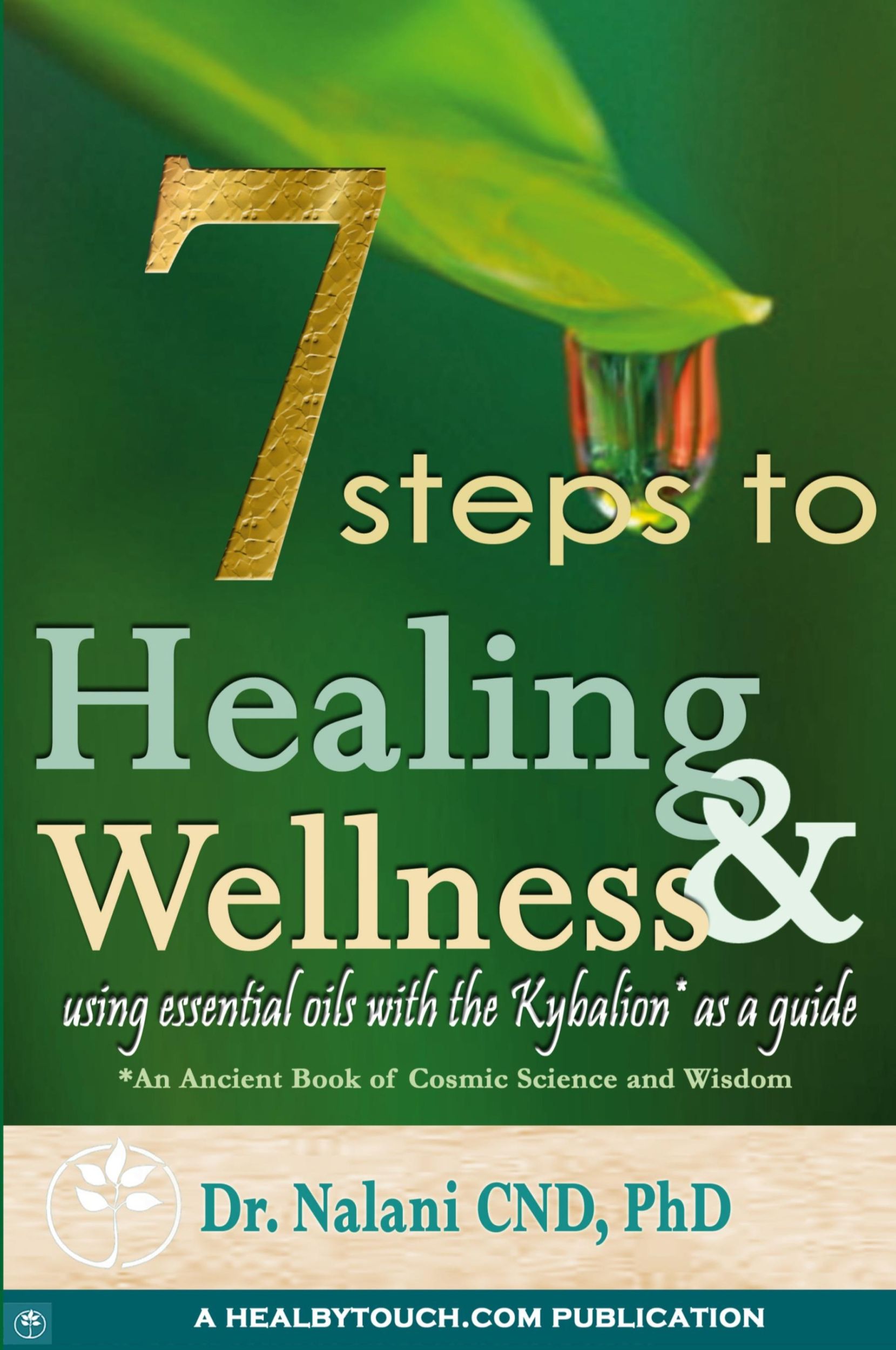 Cover: 9780615176185 | 7 Steps to Healing and Wellness - Using Essential Oils, With the...