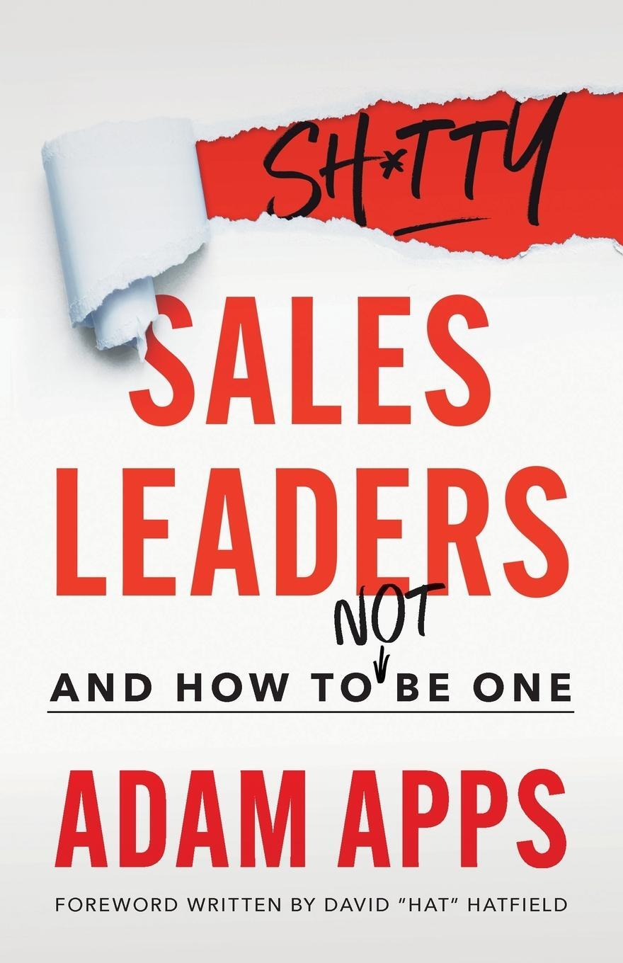 Cover: 9781544534428 | Shitty Sales Leaders | And How to Not Be One | Adam Apps | Taschenbuch