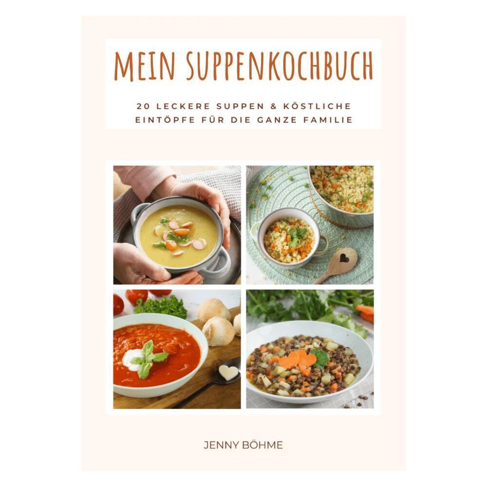 Cover: 9783949266010 | Mein Suppenkochbuch | Jenny Böhme | Taschenbuch | Deutsch