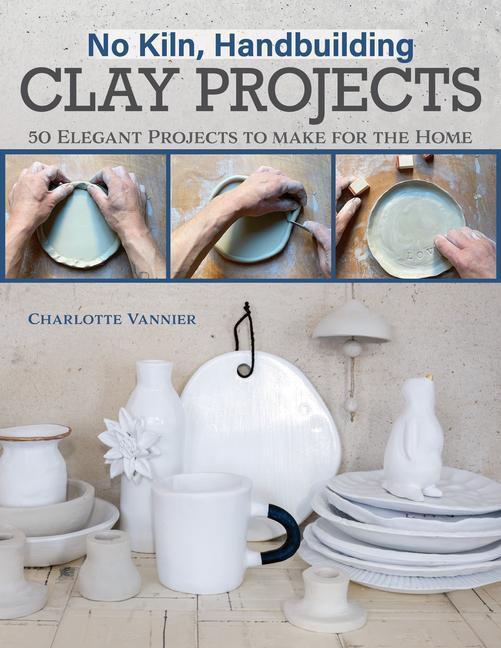 Cover: 9781497104068 | No Kiln, Handbuilding Clay Projects | Charlotte Vannier | Taschenbuch