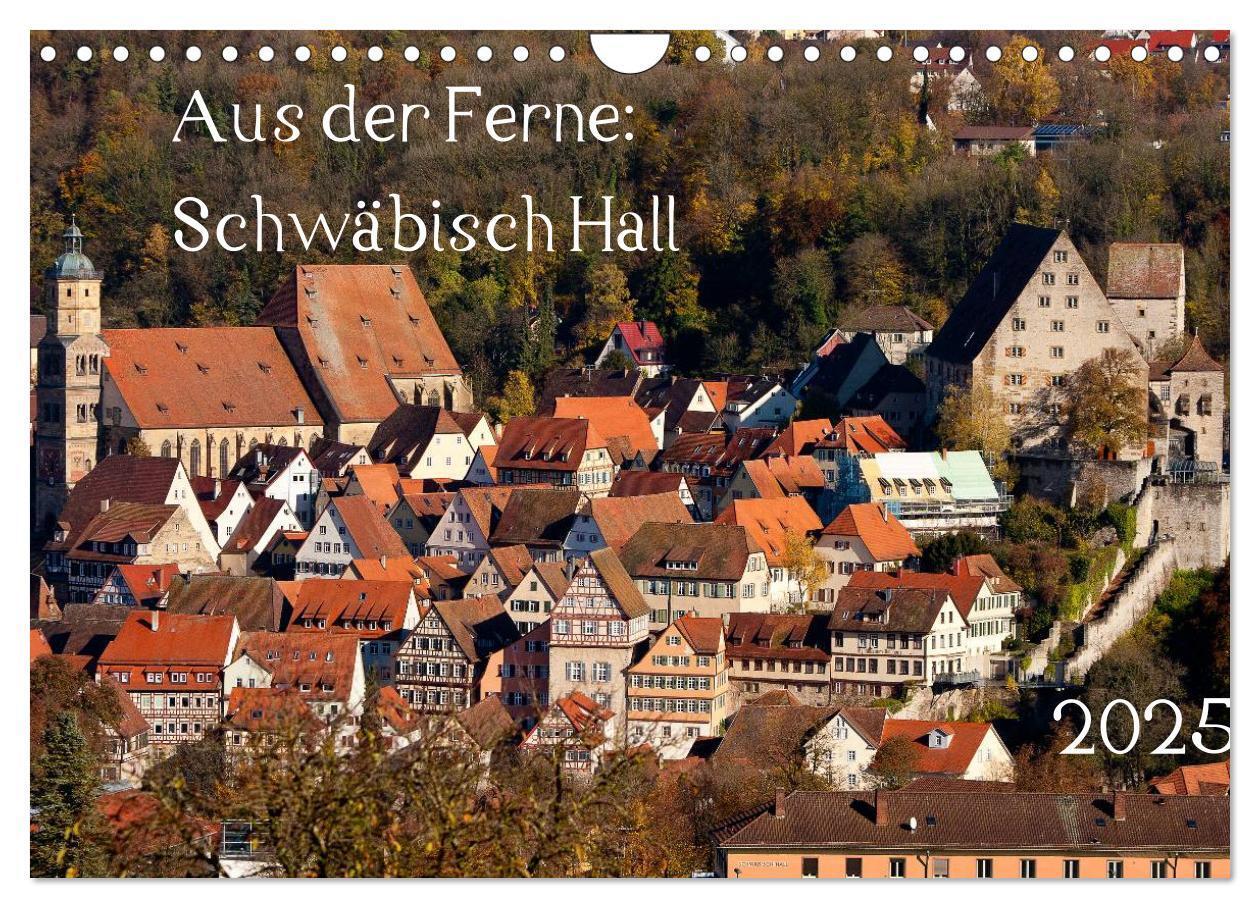 Cover: 9783435733507 | Aus der Ferne: Schwäbisch Hall 2025 (Wandkalender 2025 DIN A4...