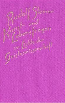 Cover: 9783727416200 | Kunst- und Lebensfragen im Lichte der Geisteswissenschaft | Steiner