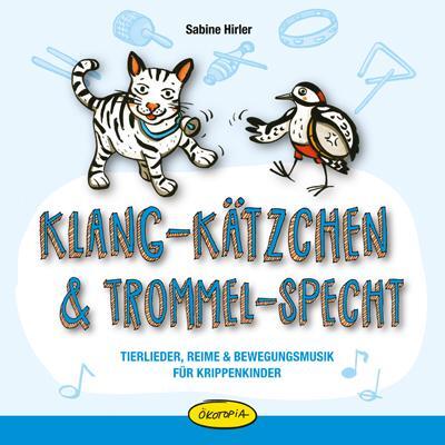 Cover: 9783867023221 | Klang-Kätzchen &amp; Trommel-Specht | Audio-CD | 44 Min. | Deutsch | 2015