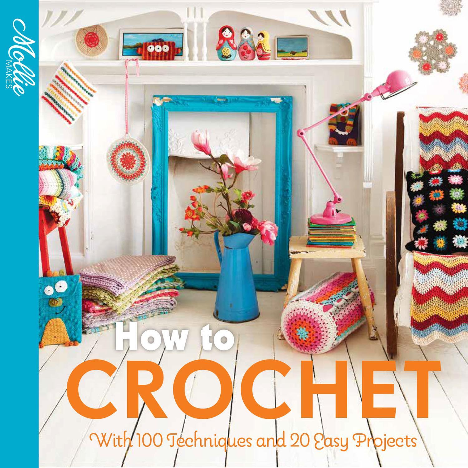 Cover: 9781911163657 | How to Crochet | With 100 Techniques and 15 Easy Projects | Makes