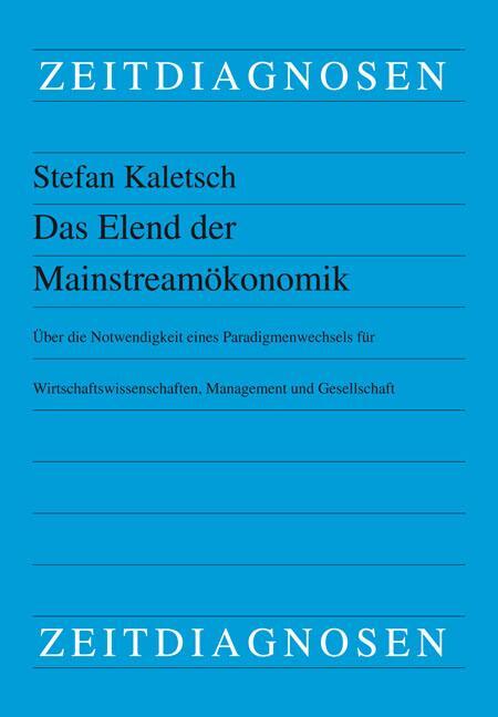 Cover: 9783643152800 | Das Elend der Mainstreamökonomik | Stefan Kaletsch | Taschenbuch | LIT