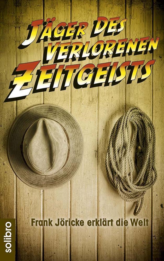Cover: 9783932927553 | Der Jäger des verlorenen Zeitgeists | Frank Jöricke | Taschenbuch