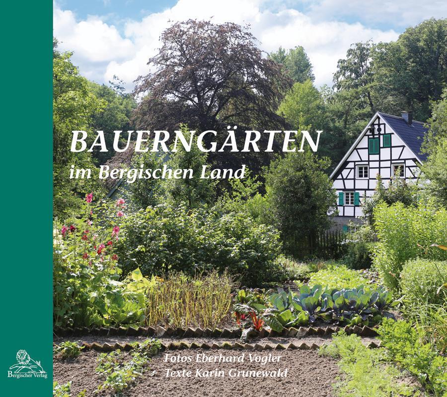 Cover: 9783945763179 | Bauerngärten im Bergischen Land | Karin Grunewald | Buch | Deutsch