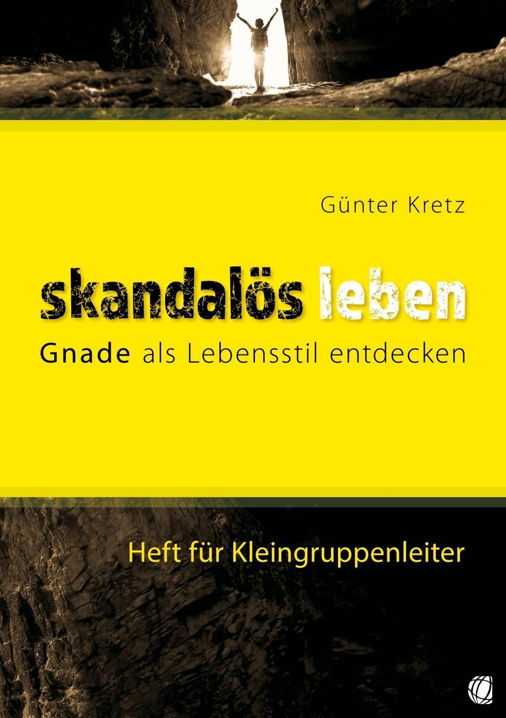 Cover: 9783955783075 | Skandalös leben (Heft für Kleingruppenleiter) | Günter Kretz | 48 S.