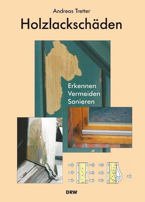 Cover: 9783871818820 | Holzlackschäden | Erkennen - Vermeiden - Sanieren | Andreas Tretter