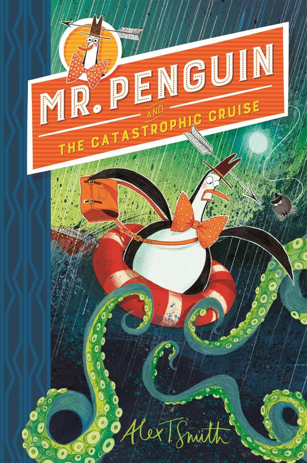 Cover: 9781444944587 | Mr Penguin 03 and the Catastrophic Cruise | Alex T. Smith | Buch