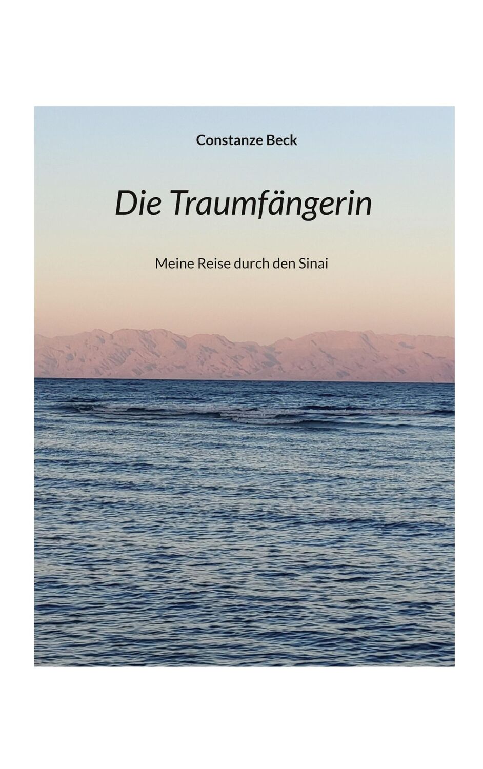 Cover: 9783756800643 | Die Traumfängerin | Meine Reise durch den Sinai | Constanze Beck