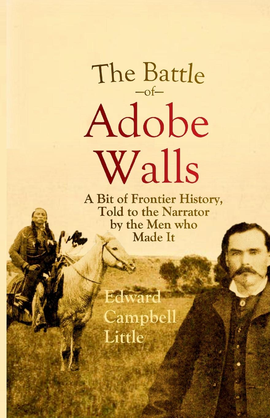 Cover: 9781387955015 | The Battle of Adobe Walls | Edward Campbell Little | Taschenbuch