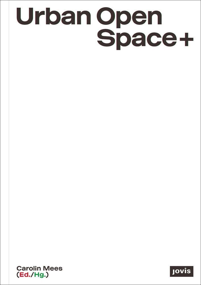 Cover: 9783868597035 | Urban Open Space+ | Carolin Mees | Taschenbuch | 135 S. | Deutsch