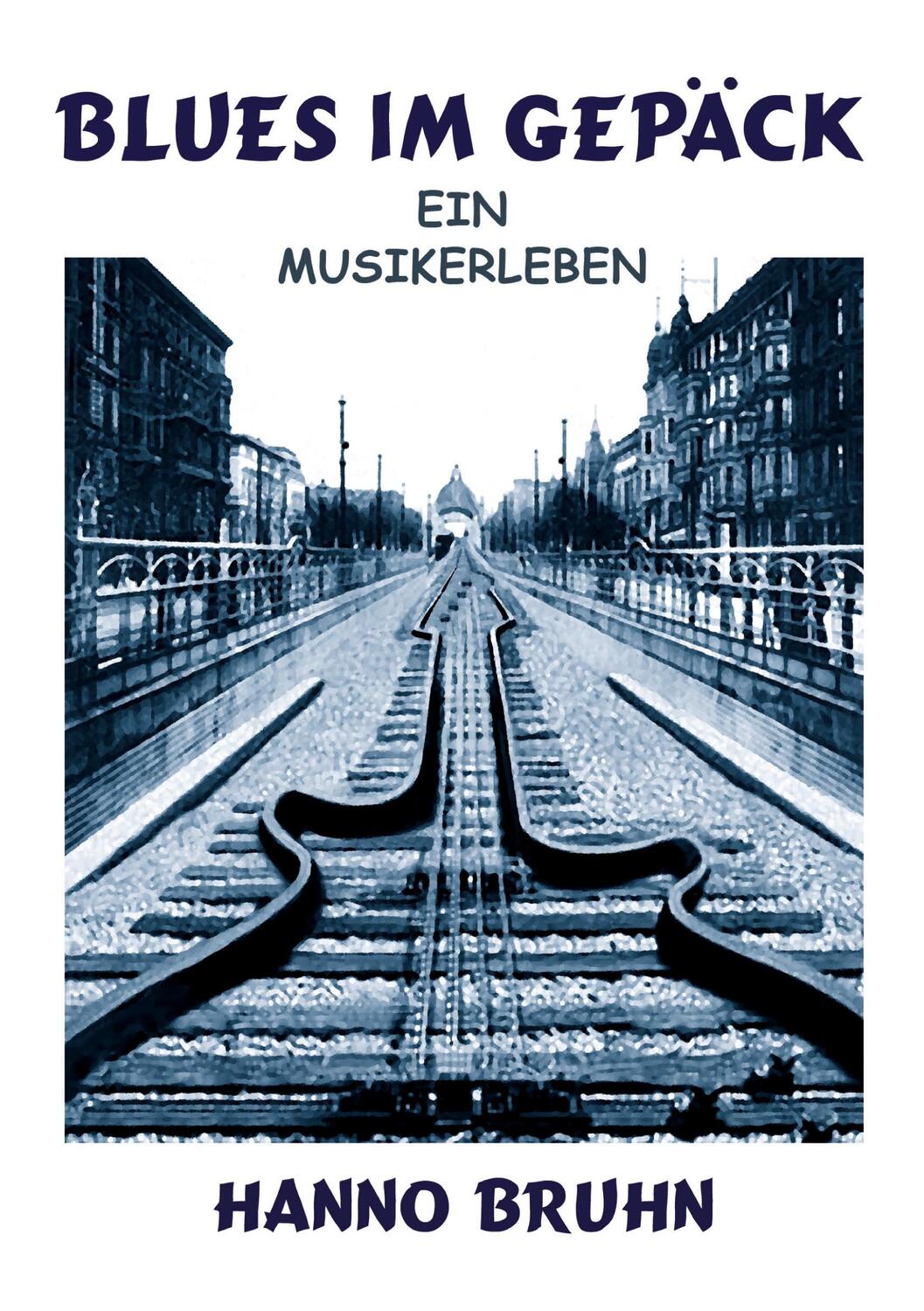 Cover: 9783985271597 | Blues im Gepäck | Ein Musikerleben | Hanno Bruhn | Taschenbuch | 2021