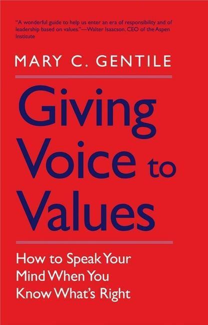 Cover: 9780300181562 | Giving Voice to Values: How to Speak Your Mind When You Know What's...