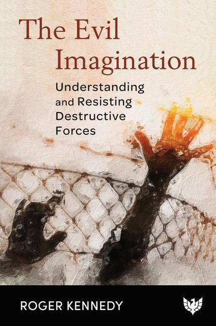 Cover: 9781912691296 | The Evil Imagination | Understanding and Resisting Destructive Forces
