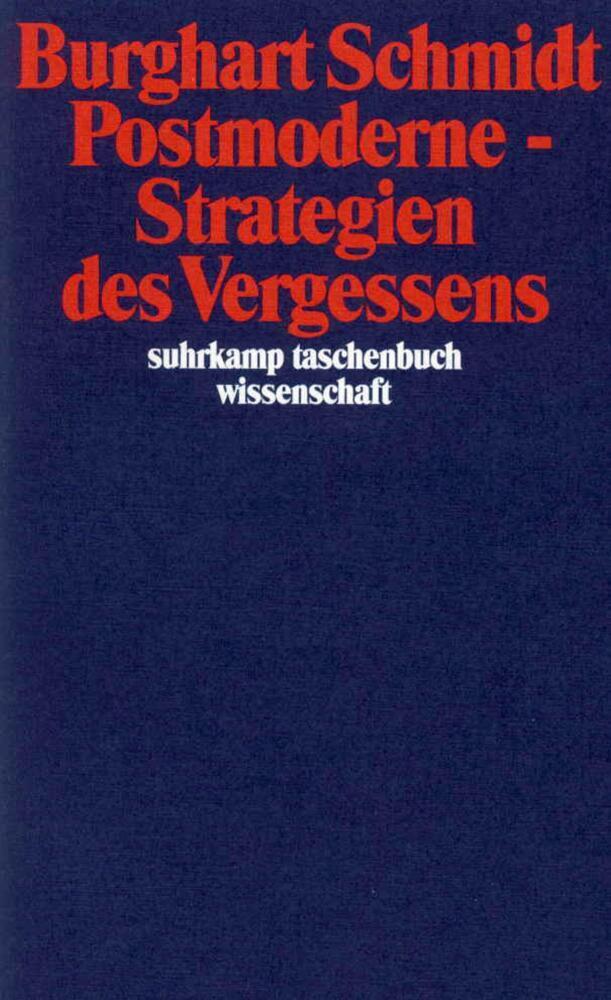 Cover: 9783518287361 | Postmoderne - Strategien des Vergessens | Burghart Schmidt | Buch