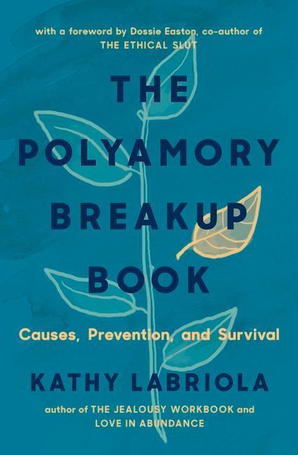 Cover: 9781944934811 | The Polyamory Breakup Book: Causes, Prevention, and Survival | Buch