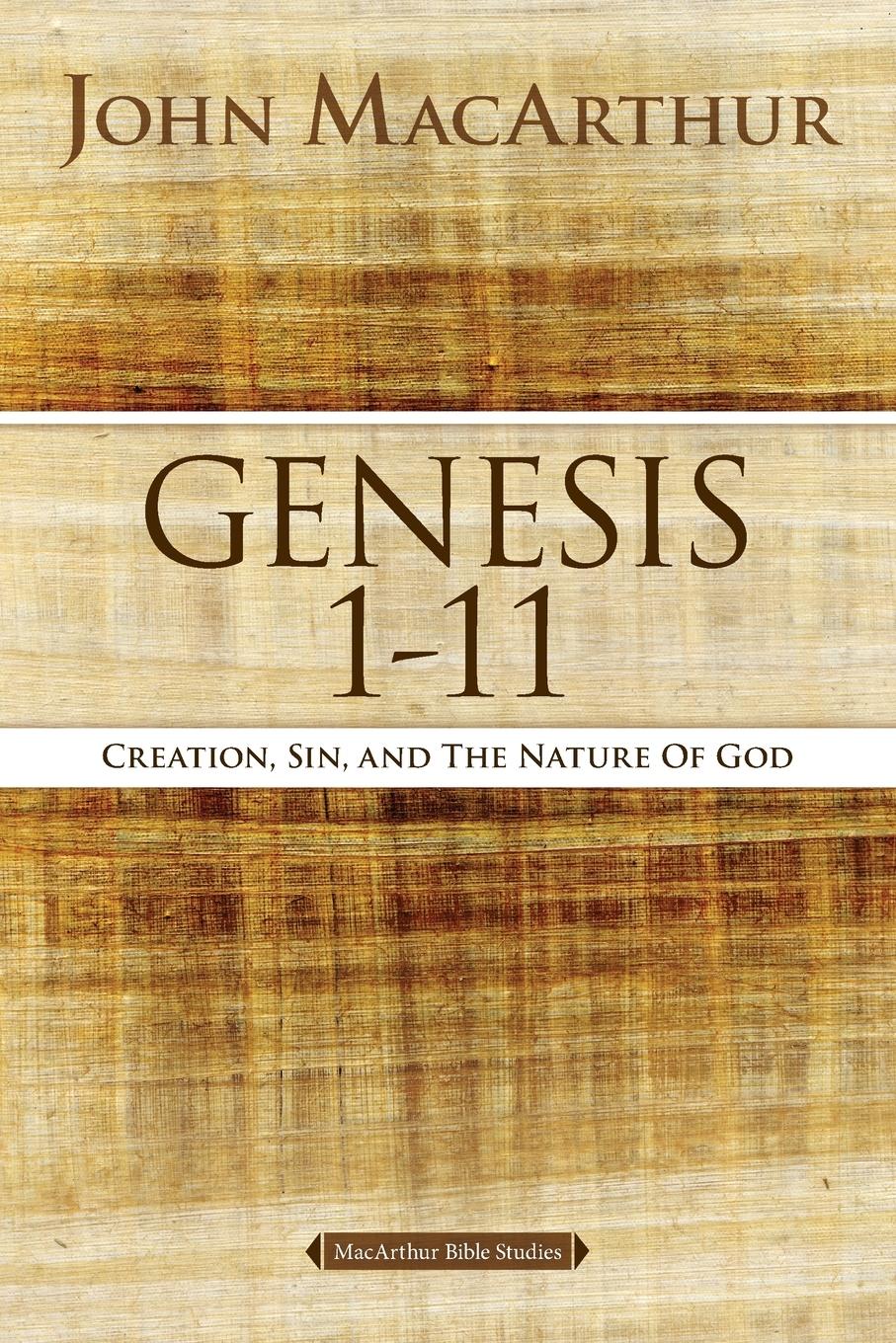 Cover: 9780718033743 | Genesis 1 to 11 | Creation, Sin, and the Nature of God | Macarthur