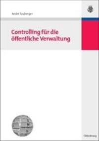 Cover: 9783486586367 | Controlling für die öffentliche Verwaltung | André Tauberger | Buch
