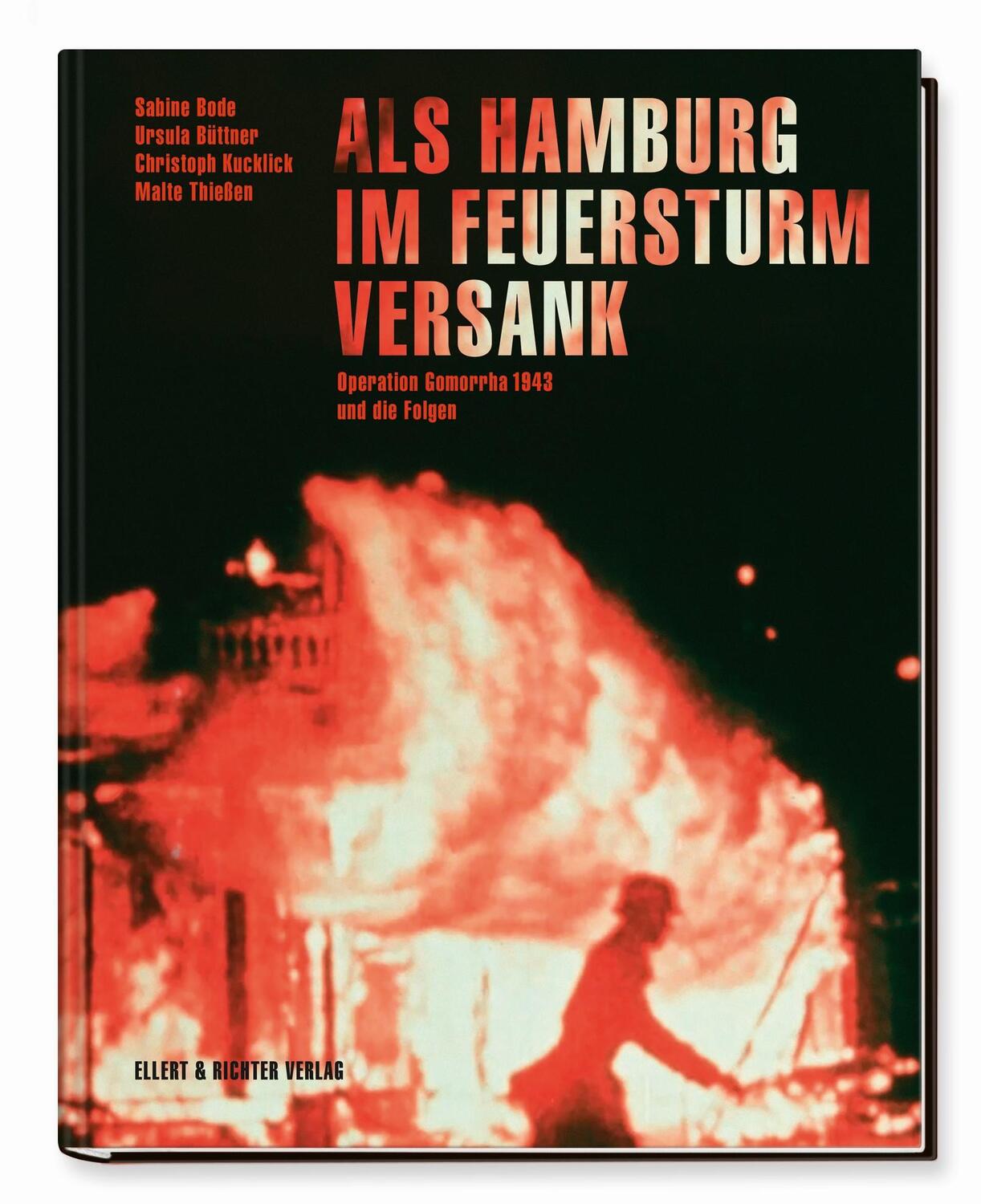 Cover: 9783831908417 | Als Hamburg im Feuersturm versank | Christoph Kucklick (u. a.) | Buch