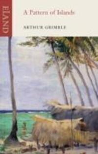 Cover: 9781906011451 | A Pattern of Islands | Arthur Grimble | Taschenbuch | Englisch | 2011
